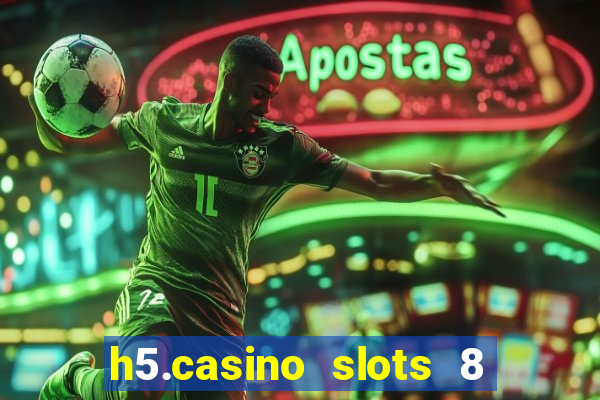 h5.casino slots 8 paga mesmo